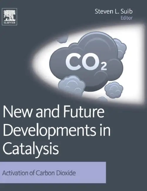 New and Future Developments in Catalysis: Activation of Carbon Dioxide by Steven L. Suib