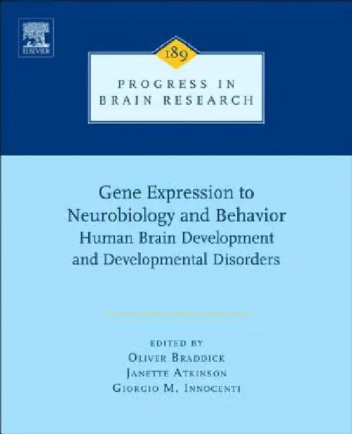 Gene Expression to Neurobiology and Behaviour: Human Brain Development and Developmental Disorders by Oliver Braddick