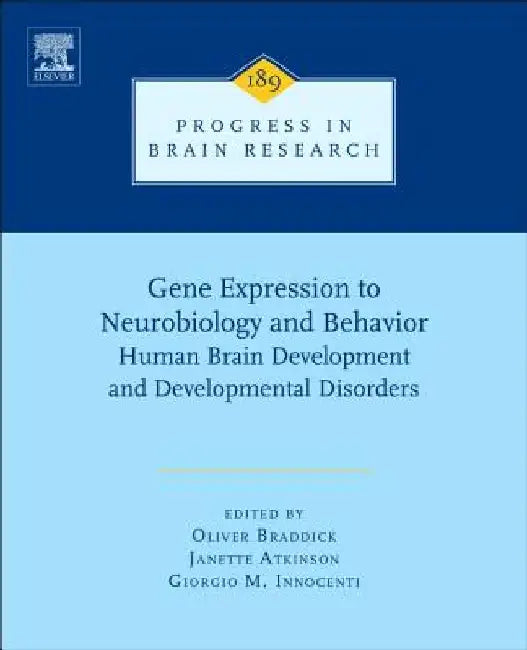 Gene Expression to Neurobiology and Behaviour: Human Brain Development and Developmental Disorders by Oliver Braddick