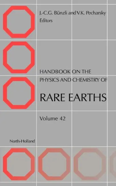 Handbook on the Physics and Chemistry of Rare Earths: Volume 42 by J. -C G. Bünzli, Vitalij K. Pecharsky