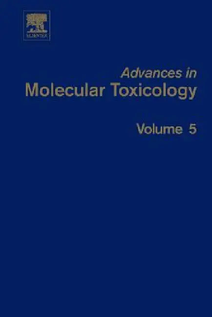 Advances in Molecular Toxicology, 5 by James C. Fishbein
