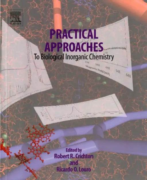 Practical Approaches to Biological Inorganic Chemistry by Robert R. Crichton, Ricardo O. Louro