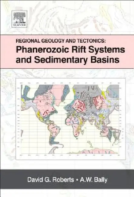 Regional Geology and Tectonics: Phanerozoic Rift Systems and Sedimentary Basins by David G. Roberts