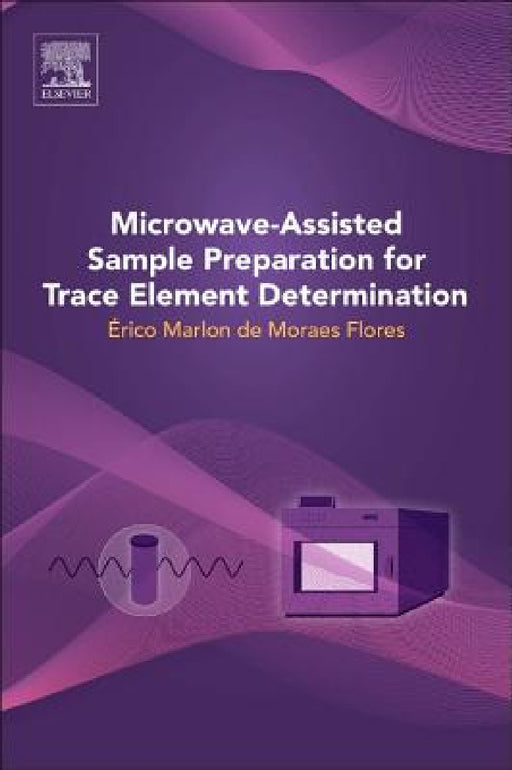 Microwave-Assisted Sample Preparation for Trace Element Determination by Erico Marlon Moraes Flores