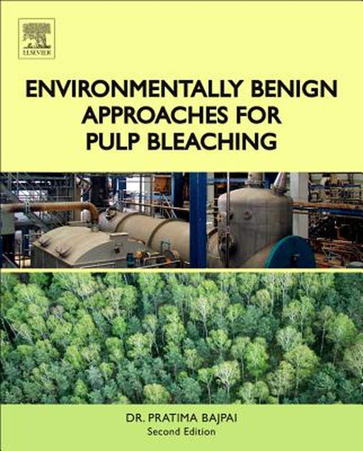 Environmentally Benign Approaches For Pulp Bleaching by Pratima Bajpai
