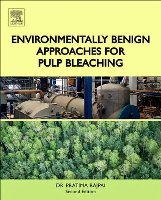 Environmentally Benign Approaches For Pulp Bleaching by Pratima Bajpai