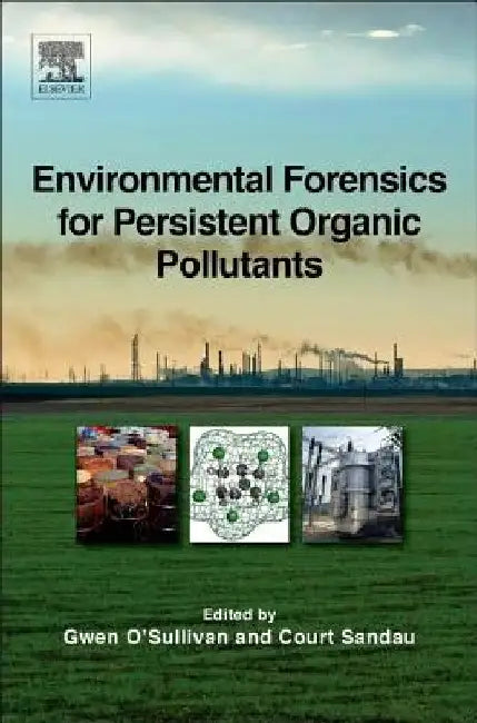 Environmental Forensics for Persistent Organic Pollutants by Gwen O'Sullivan