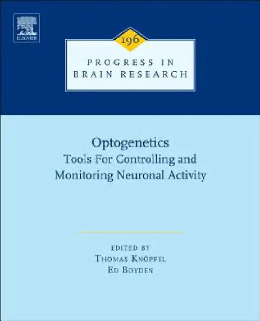 Optogenetics: Tools for Controlling and Monitoring Neuronal Activity by Thomas Knopfel