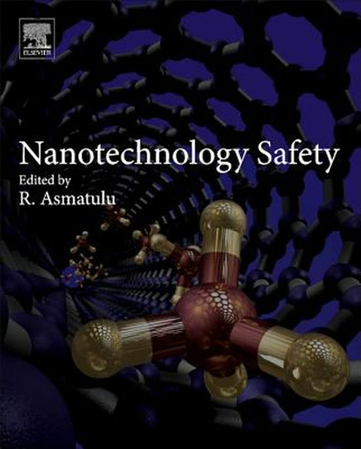 Nanotechnology Safety by Ramazan Asmatulu
