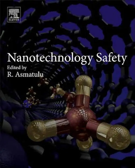 Nanotechnology Safety by Ramazan Asmatulu