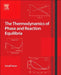 The Thermodynamics of Phase and Reaction Equilibria by Ismail Tosun