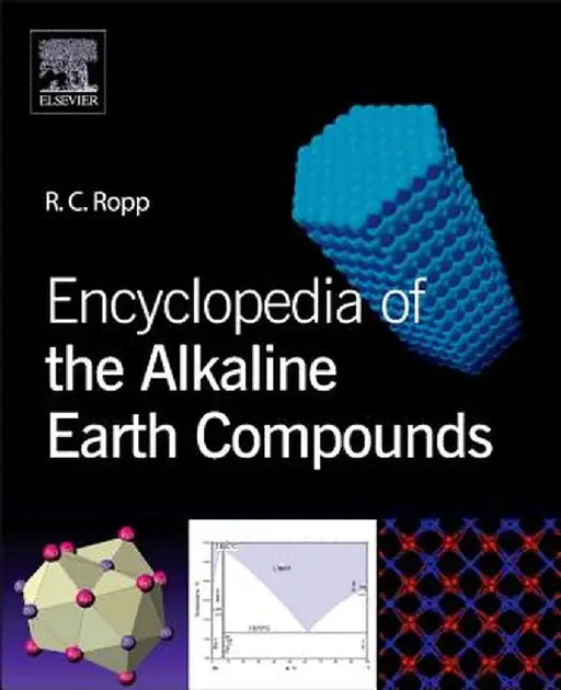 Encyclopedia Of The Alkaline Earth Compounds by Richard C. Ropp