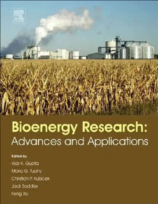 Bioenergy Research: Advances and Applications by Vijai G. Gupta