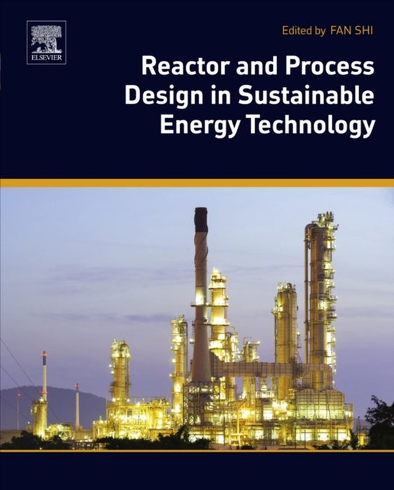 Reactor And Process Design In Sustainable Energy Technology by No Author