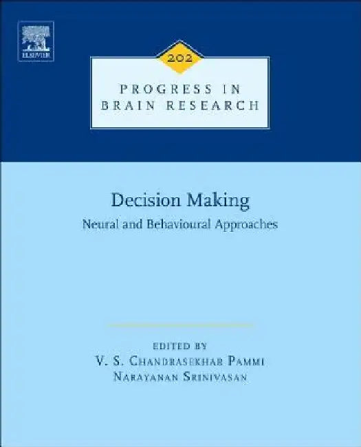 Decision Making: Neural and Behavioural Approaches by V. S. Chandrasekhar Pammi