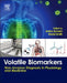 Volatile Biomarkers: Non-Invasive Diagnosis in Physiology and Medicine by Cristina Davis
