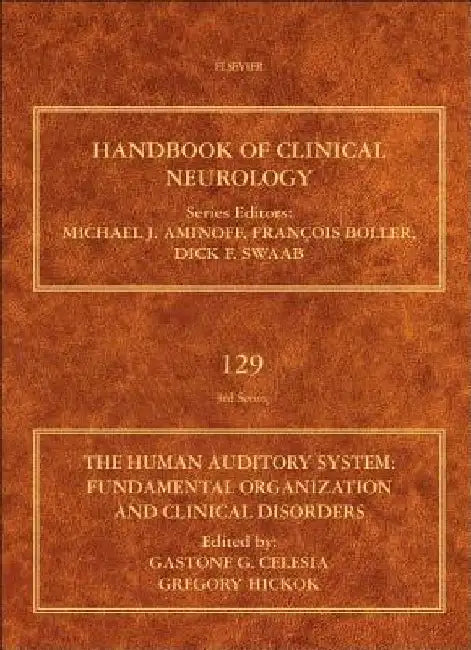 The Human Auditory System: Fundamental Organization and Clinical Disorders by Gastone G. Celesia
