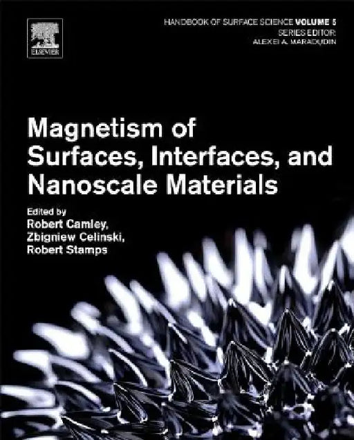 Magnetism of Surfaces, Interfaces, and Nanoscale Materials by Robert E. Camley