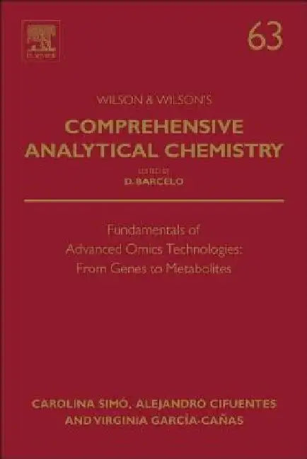 Fundamentals of Advanced Omics Technologies: From Genes to Metabolites by Carolina Simó