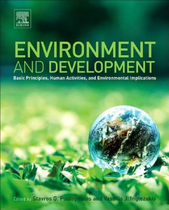 Environment and Development: Basic Principles, Human Activities, and Environmental Implications by Stavros G. Poulopoulos