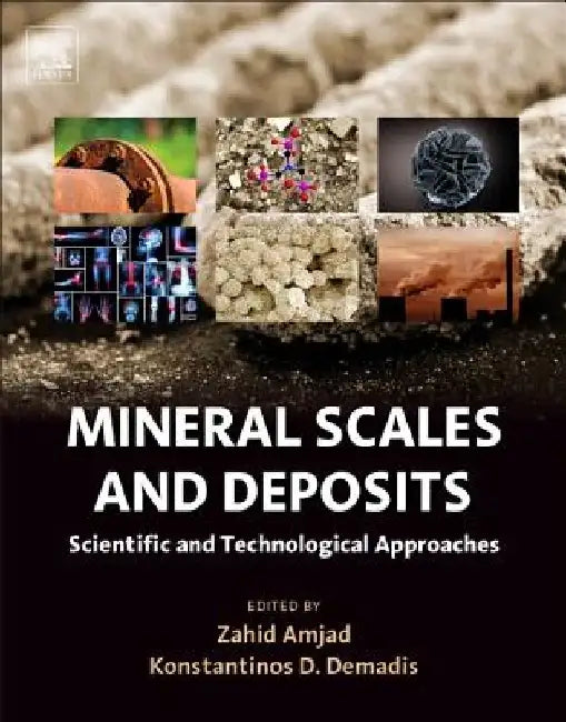 Mineral Scales and Deposits: Scientific and Technological Approaches by Zahid Amjad