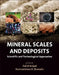 Mineral Scales and Deposits: Scientific and Technological Approaches by Zahid Amjad