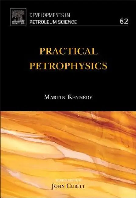 Practical Petrophysics by Martin Kennedy