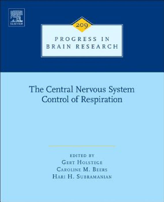 The Central Nervous System Control of Respiration: Volume 209 by Gert Holstege, Caroline M. Beers, Hari H. Subramanian
