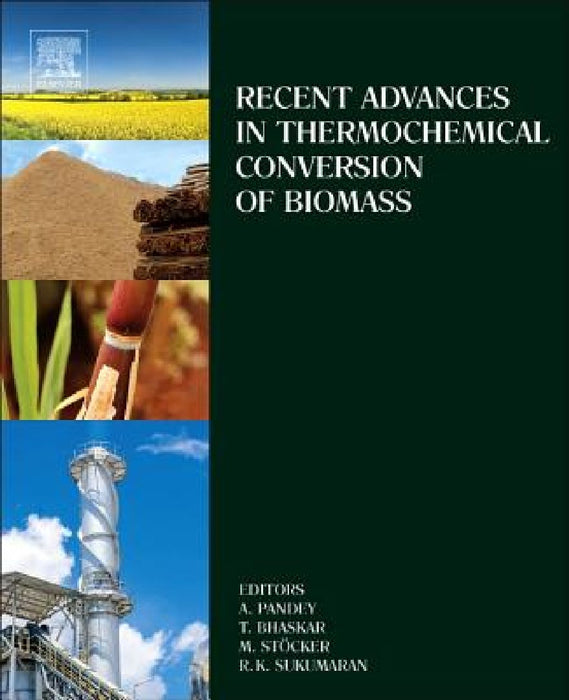 Recent Advances in Thermochemical Conversion of Biomass by Ashok Pandey