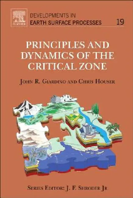 Principles and Dynamics of the Critical Zone by John R. Giardino