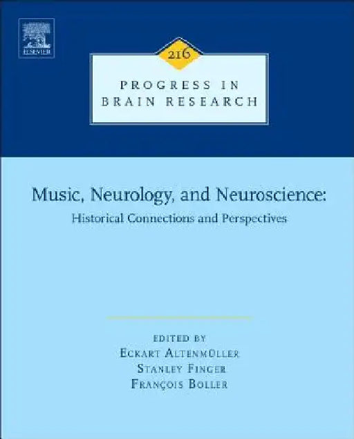 Music, Neurology, and Neuroscience: Historical Connections and Perspectives by Eckart Altenmüller