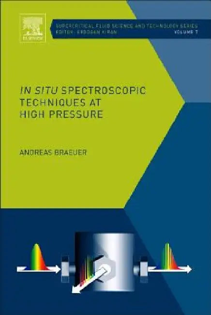 In situ Spectroscopic Techniques at High Pressure by Andreas Braeuer