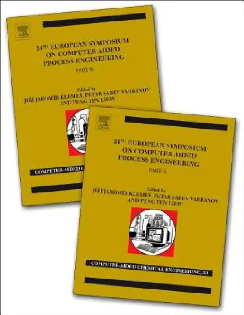24th European Symposium on Computer Aided Process Engineering: Part A and B by Klemeš, Varbanov , Liew