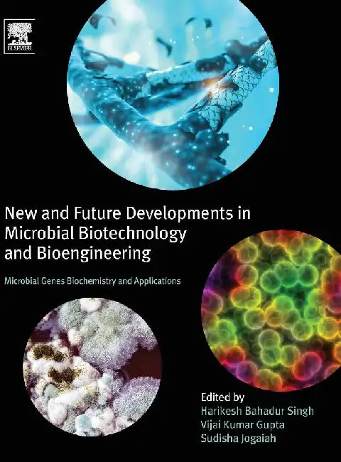 New and Future Developments in Microbial Biotechnology and Bioengineering: Microbial Genes Biochemistry and Applications by Singh, Gupta , Jogaiah