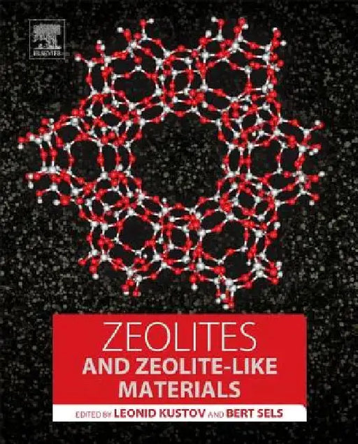 Zeolites and Zeolite-like Materials by Bert Sels