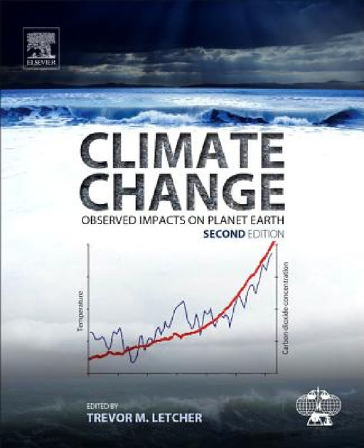 Climate Change: Observed Impacts on Planet Earth by Trevor Letcher