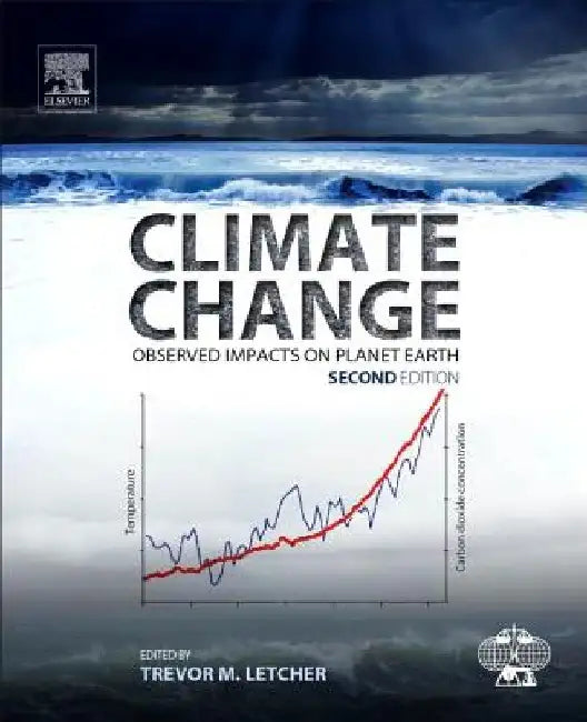 Climate Change: Observed Impacts on Planet Earth by Trevor Letcher