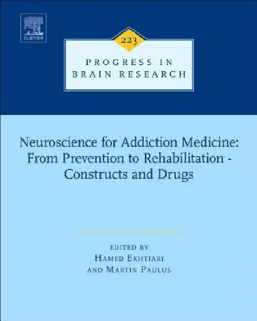Neuroscience for Addiction Medicine: From Prevention to Rehabilitation - Constructs and Drugs by Hamed Ekhtiari