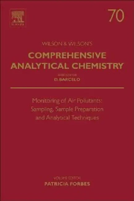 Monitoring of Air Pollutants: Sampling, Sample Preparation and Analytical Techniques by Patricia Forbes