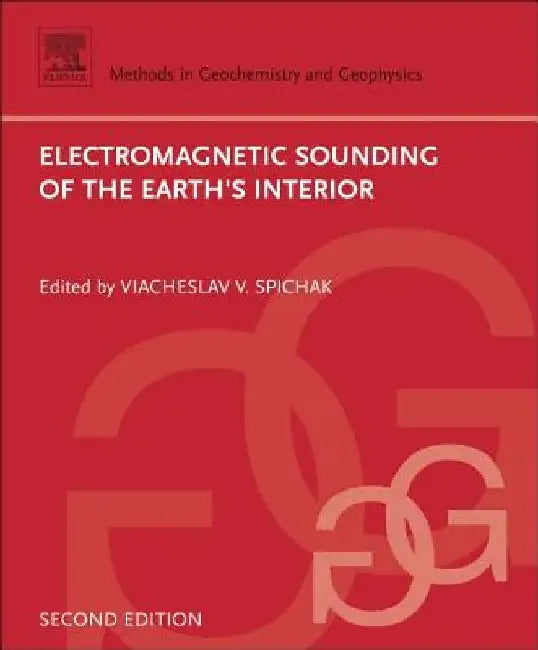 Electromagnetic Sounding of the Earth's Interior by Viacheslav V. Spichak