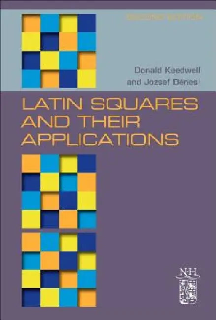 Latin Squares and their Applications by A. Donald Keedwell
