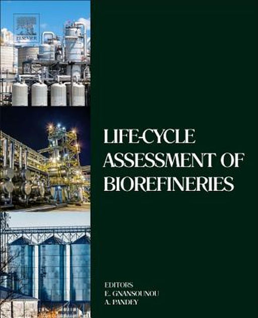 Life-Cycle Assessment Of Biorefineries by Ashok Pandey
