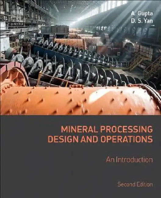 Mineral Processing Design and Operations: An Introduction by Ashok Gupta