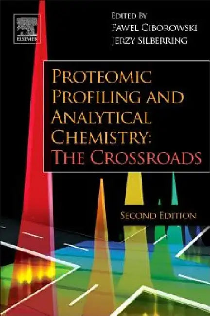 Proteomic Profiling and Analytical Chemistry: The Crossroads by Pawel Ciborowski