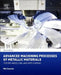 Advanced Machining Processes of Metallic Materials: Theory, Modelling, and Applications by Wit Grzesik