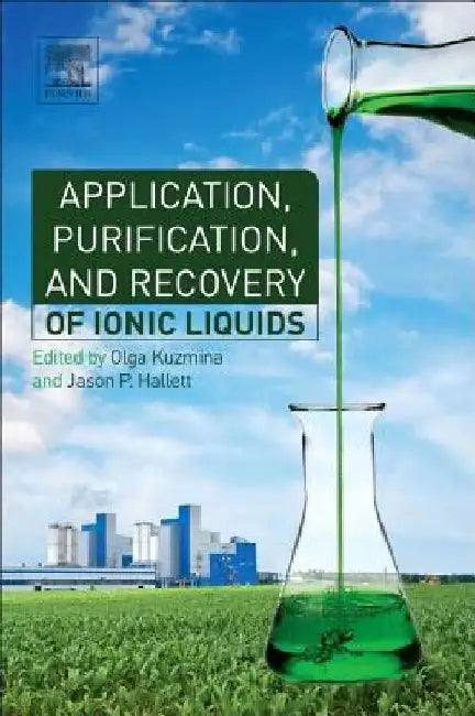 Application, Purification, and Recovery of Ionic Liquids by Olga Kuzmina