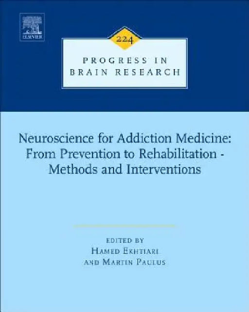 Neuroscience for Addiction Medicine: From Prevention to Rehabilitation - Methods and Interventions by Hamed Ekhtiari