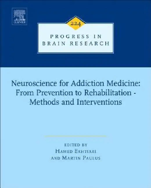 Neuroscience for Addiction Medicine: From Prevention to Rehabilitation - Methods and Interventions by Hamed Ekhtiari