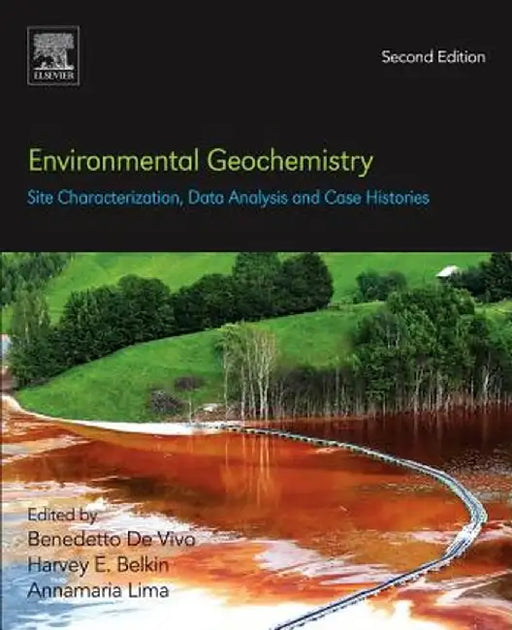 Environmental Geochemistry: Site Characterization, Data Analysis and Case Histories by Harvey Belkin, Annamaria Lima