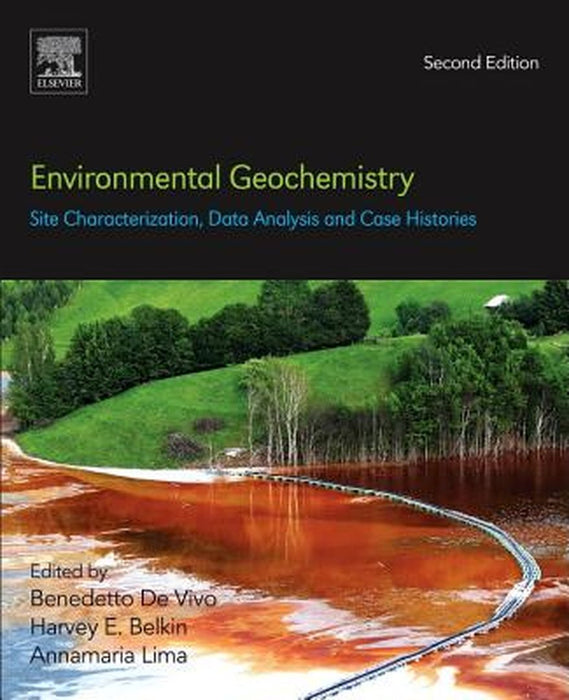 Environmental Geochemistry: Site Characterization, Data Analysis and Case Histories by Harvey Belkin, Annamaria Lima